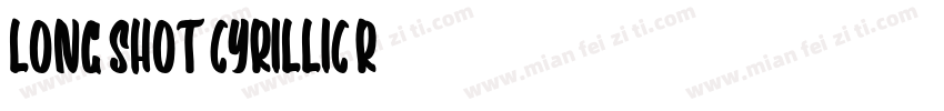 Long Shot Cyrillic R字体转换
